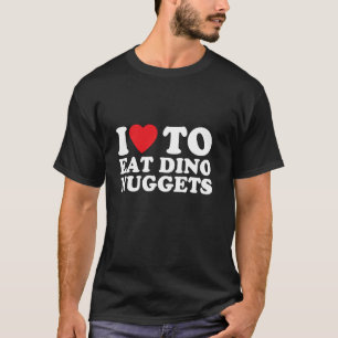 Lustig Ich Liebe Meine Dinosaurier Chicken Nuggets T-Shirt