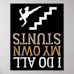 Lustig, ich mache alle meine eigenen Treppenstunts Poster