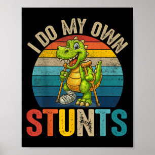 Lustig, ich mache meine eigenen Stunts Dinosaurier Poster