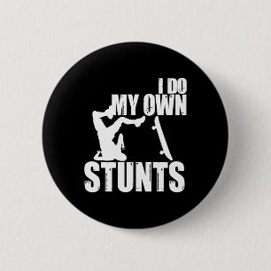 Lustig, ich mache meine eigenen Stunts Skateboardi Button