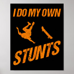 Lustig, ich mache meine eigenen Stunts Skateboardi Poster