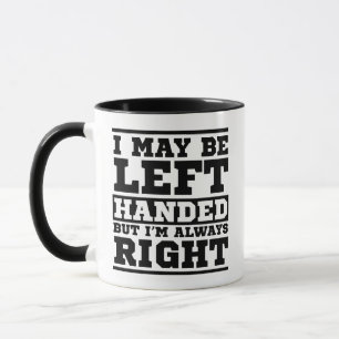 Lustig Ich mag Linkshänder sein, aber ICH habe imm Tasse