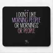 Lustig, ich mag Morgenmenschen oder Morgen oder P Mousepad (Vorne)