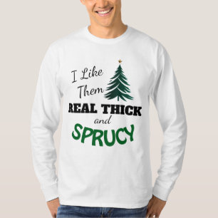 Lustig ich mag sie Dick und Sprucy Weihnachtsbaum T-Shirt