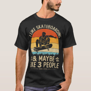Lustig, ich mag Skateboardfahren und vielleicht so T-Shirt