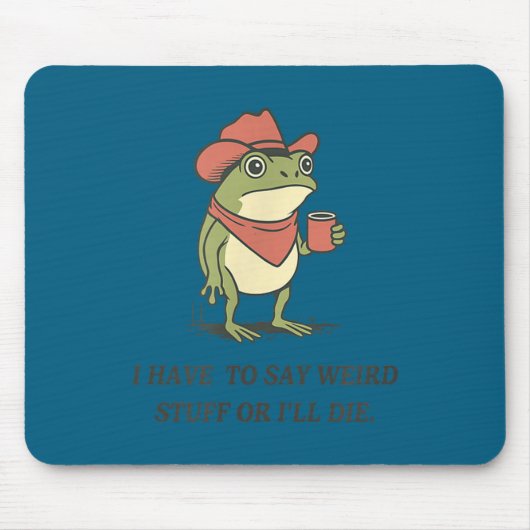 Lustig, ich muss seltsame Sachen sagen, oder ich w Mousepad (Vorne)