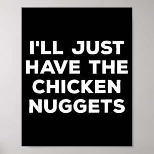 Lustig, ich nehme einfach die Chicken Nuggets  Poster