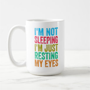 lustig ich schlafe nicht, ich ruhe mich nur die Au Kaffeetasse