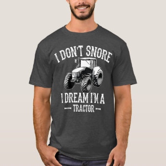 Lustig Ich Schnarche Nicht Ich Träume Ich Bin Ein T-Shirt