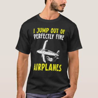 Lustig, ich springe aus einem völlig in Ordnung Fa T-Shirt