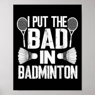 Lustig, ich stecke das Schlecht in - Badminton  Poster
