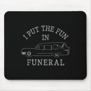 Lustig, ich stecke den Spaß in den Bestatter Hallo Mousepad
