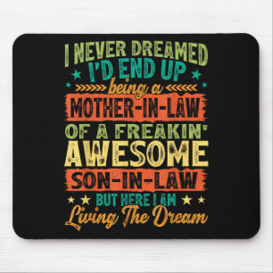 Lustig, ich träumte, ich würde Schwiegermutter wer Mousepad