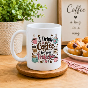 Lustig Ich trinke Kaffee zu Ihrem Schutz Kaffeetasse