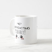Lustig Ich Überreagiere Kaffeetasse (Vorderseite Links)