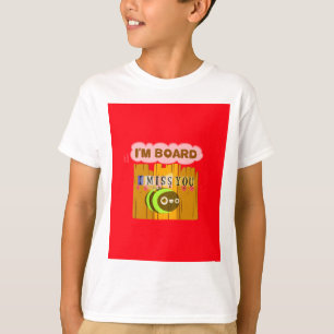 Lustig Ich Vermisse Dich Ich Bin Langweilig Lustig T-Shirt