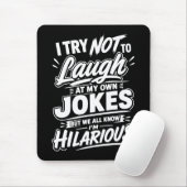 Lustig Ich versuche, nicht über meine eigenen Witz Mousepad (Mit Mouse)