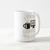 Lustig Ich verwandle Kaffee in Code Kaffeetasse (VorderseiteRechts)