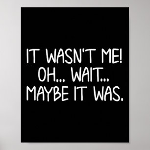 Lustig, ich war's nicht. Sarcastic Joke T-Shirt  Poster