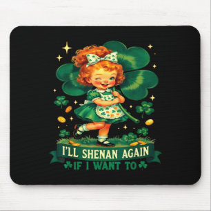 Lustig, ich werde Unfug treiben, wenn ich will, ir Mousepad