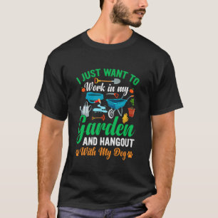 Lustig Ich Will Nur In Meinem Garten Arbeiten Und T-Shirt