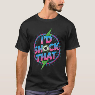 Lustig Ich würde diesen Zitat elektrischen Humor P T-Shirt