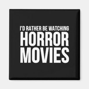 Lustig, ich würde lieber Horrorfilme ansehen Magnet