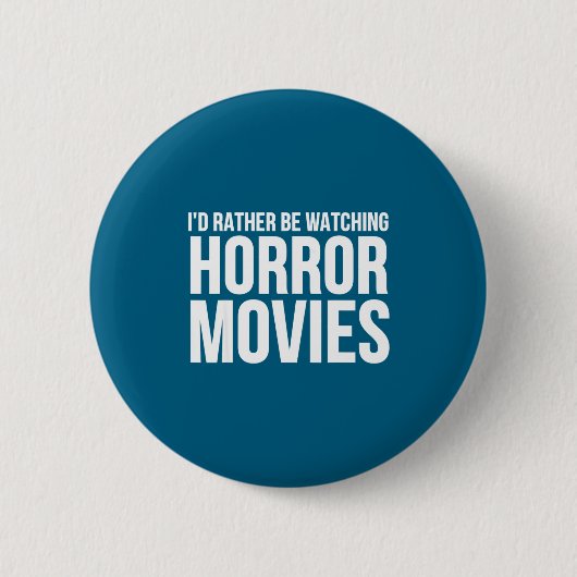 Lustig, ich würde lieber Horrorfilme schauen Button (Vorderseite)