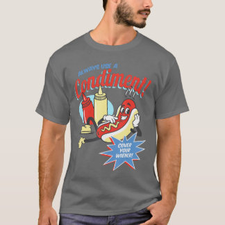 Lustig Immer eine Würze verwenden, um Ihre Wiener  T-Shirt