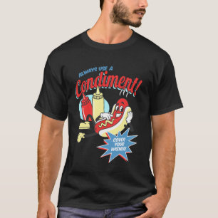 Lustig Immer eine Würze verwenden, um Ihre Wiener T-Shirt