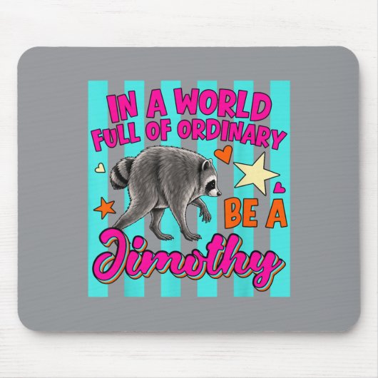 Lustig in einer Welt voller gewöhnlicher Dinge, se Mousepad (Vorne)
