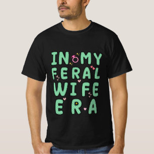 lustig in meiner wilden Frau-Ära cool T-Shirt