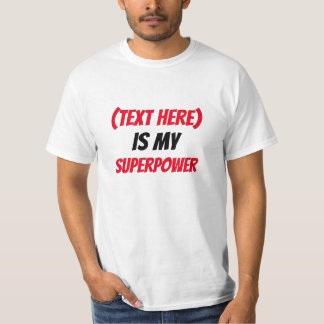Lustig! Individuell ...ist meine Superkraft -Text T-Shirt