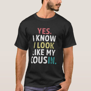 Lustig Ja ich weiß ich sehe aus wie mein Cousin Vi T-Shirt