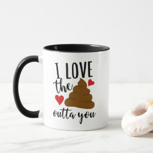 Lustig kacken Sie Liebewörter Tasse