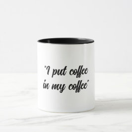 Lustig Kaffee in meinen Kaffee geben Tasse