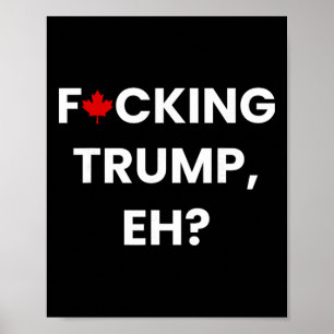 Lustig Kanada Ahornblatt F-cking Trump, Eh Poster