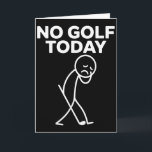 Lustig Kein Golf Heute Lustig Trauriger Stickman-G Karte<br><div class="desc">Lustig Kein Golf Heute Lustig Trauriger Stickman-Golfer Golfer</div>