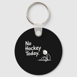 Lustig Kein Hockey Heute Für Männer Frauen Und Kin Schlüsselanhänger