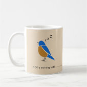 Lustig - Kein Morgen-Vogel - Blaumerle Kaffeetasse (Links)