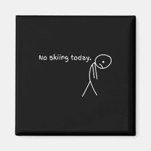 Lustig Kein Skifahren heute Magnet