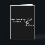 Lustig Keine Hockey Heute Humor Sarcastic Meme Hoc Karte<br><div class="desc">Lustig Keine Hockey Heute Humor Sarcastic Meme Hockey Fans</div>