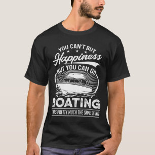 Lustig können Sie Glück nicht kaufen - Bootfahrt T-Shirt