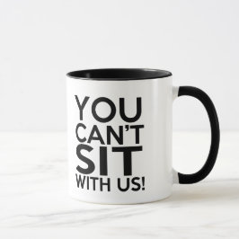 Lustig können Sie nicht mit uns Tasse sitzen