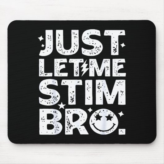 Lustig, lass mich einfach stimmen Bro Autismus-Bew Mousepad (Vorne)