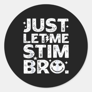 Lustig, lass mich einfach stimmen Bro Autismus-Bew Runder Aufkleber