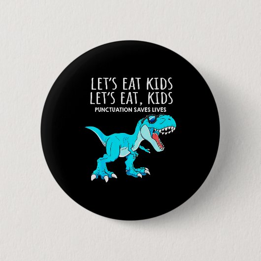 Lustig Lasst Uns Kinder Essen Interpunktion Rettet Button (Vorderseite)