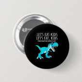 Lustig Lasst Uns Kinder Essen Interpunktion Rettet Button (Vorne & Hinten)