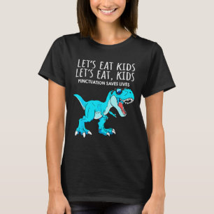 Lustig Lasst Uns Kinder Essen Interpunktion Rettet T-Shirt