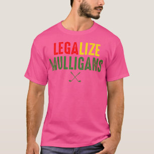 Lustig Legalize Mulligans Golf T-Shirt